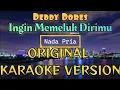 Download Lagu Deddy Dores - Ingin Memeluk Dirimu Karaoke