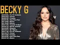 Epic Latin Journey 🎤 Becky G 2025 Full Album 💿 Hits Filled with Power and Passion