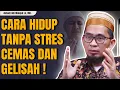 Download Lagu CARA AGAR HIDUP SELALU TENANG TIDAK CEMAS DAN GELISAH | Ustadz Adi Hidayat #kajianuah