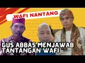 Download Lagu Ini Dia Jawaban Gus Abbas Atas Tantangan Kabib Wafi I TVAlwaha