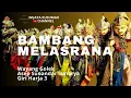 Download Lagu BAMBANG MELASRANA || ASEP SUNANDAR SUNARYA || GIRI HARJA 3