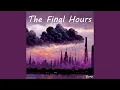 The Final Hours
