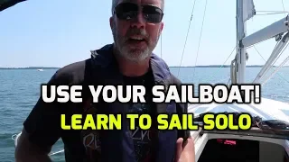 Get good use out of your sailboat.  Learn to sail solo.  A must if you work shift work.