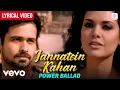 Lagu Jannatein Kahan (Power Ballad) | Lyrical | Emraan Hashmi, Esha Gupta | Jannat 2 | Nikhil D'Souza