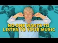 NO ONE WANTS TO LISTEN TO YOUR MUSIC Epic Philosophy Sunday