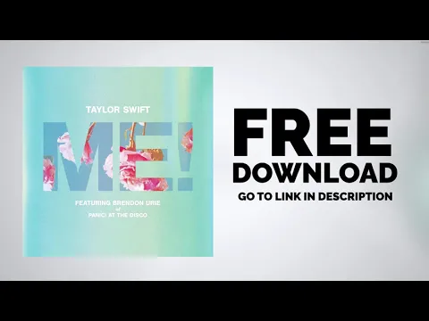 Download MP3 Free Download MP3 Taylor Swift - ME! (feat. Brendon Urie of Panic! At The Disco)