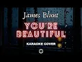 YOU'RE BEAUTIFUL - JAMES BLUNT (KARAOKE ACOUSTIC COVER) BY FELIX IRWAN