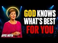Joyce Meyer God Knows What s Best For You