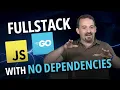 Go Vanilla JS Fullstack Without Frameworks with Max Firtman