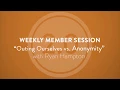 Outing Ourselves vs Anonymity Ryan Hampton Recovery2 0