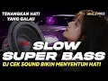 Download Lagu DJ SLOW SUPER BASS COCOK UNTUK CEK SOUND DAN TEMAN GALAU BIKIN MENYENTUH HATI (MHLS PRO)