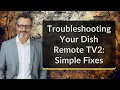Troubleshooting Your Dish Remote TV2 Simple Fixes