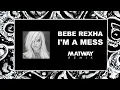 Bebe Rexha - I'm A Mess (Matway Remix)