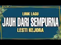 Download Lagu LESTI KEJORA - JAUH DARI SEMPURNA COVER (LIRIK)