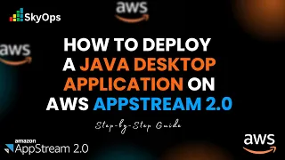 Deploy Java App on AWS AppStream 2 0 No Installation Needed