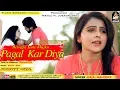 Download Lagu Bewafa Tune Mujko Pagal Kardiya | KAJAL MAHERIYA | Super Hits BEWAFA SONG