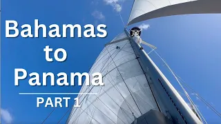Bahamas to Panama | Part 1 | Sailing with Six | S2 E48