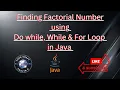Factorial in Java Do-While While For Loops