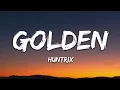 Huntrix - Golden (Lyrics) KPop DemonHunters 