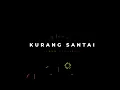 d'blow - Kurang Santai