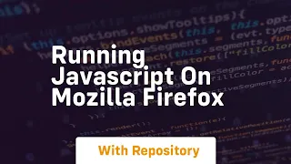 Running javascript on mozilla firefox