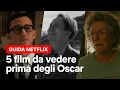 Video di 5 film da vedere ASSOLUTAMENTE prima degli OSCAR 2021 | Netflix Italia