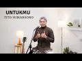 Download Lagu UNTUKMU - TITO SUMARSONO | COVER BY SIHO LIVE ACOUSTIC (FYP TIKTOK)