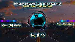 Kumpulan Backsound DJ 30 detik Cocok Buat Quotes Dan Story Wa || Terbaru 2020😍 Part #2