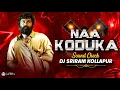 Download Lagu NAA KODUKA SONG| KUBERAA MOVIE | - TABLA HIGH BASS - SOUND CHECK - DJ SRIRAM KOLLAPUR | #viralvideo