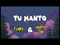 Tu manto - Funky ft Odanis BSK (Lyrics)