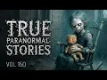 Paranormal Stories Bone Chilling Paranormal Tales Unleashed Vol 150