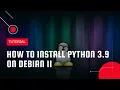 How to Install Python 3 9 on Debian 11 VPS Tutorial