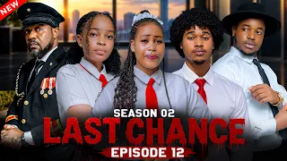 LAST CHANCE  SEASON 02 | Ep 12 |