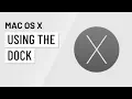 Mac OS X Basics Using the Dock
