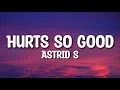 Download Lagu Astrid S - Hurts So Good (Lyrics)