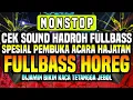 Download Lagu [NON-STOP] CEK SOUND HADROH FULLBASS SPESIAL PEMBUKA ACARA HAJATAN 🔊🔊