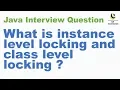 What is instance level locking and class level locking Java Object Locking interview question