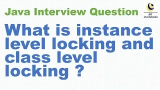 What is instance level locking and class level locking Java Object Locking interview question