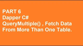 Dapper C Tutorial Part 6 QueryMultiple Fetch Data From more than one Table
