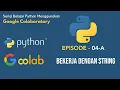Tipe Data String Python Pemula menggunakan Google Colab EPS-4A