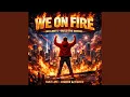 Lagu We are on Fire