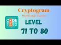Cryptogram Level 71 - 80 Answer Cryptogram Puzzle Game Solutions Mini Boss