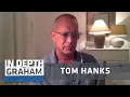 Tom Hanks on his divorce I couldn t be a worse father