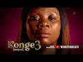 Download Lagu KONGE 3 (FINAL SAGA) Latest 2025 Yoruba Movie - WUMI TORIOLA, MOSUN FILANI,TUNDE ADERIONYE,ADEDIWURA