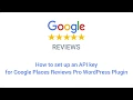 How to set up an API key for Google Places Review plugin New