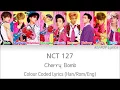 NCT 127 (엔씨티 127) - Cherry Bomb Colour Coded Lyrics (Han/Rom/Eng)