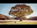 Lagu Sitting Under the Fig Tree - by H Kaas Worship