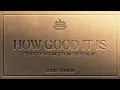 Chris Tomlin - How Good It Is - Story Of A Song From The Psalms (Audio)