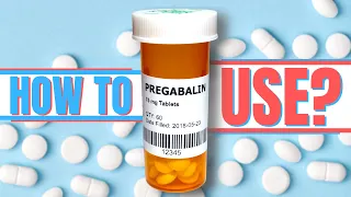 How to use Pregabalin a - Doctor Explains