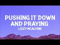 @LizzyMcAlpine - Pushing It Down and Praying (Lyrics)